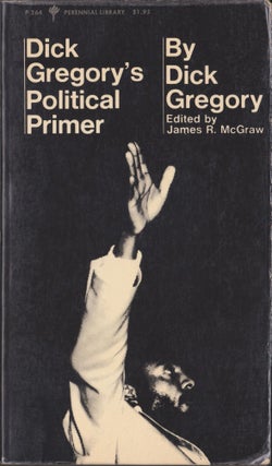 Item #4461 Dick Gregory's Political Primer. Dick Gregory, James R. McGraw