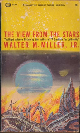 Item #4463 The View From The Stars. Walter M. Miller, Jr
