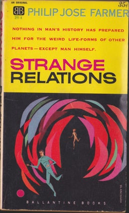 Item #4487 Strange Relations. Philip Jose Farmer