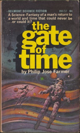 Item #4489 The Gate Of Time. Philip Jose Farmer