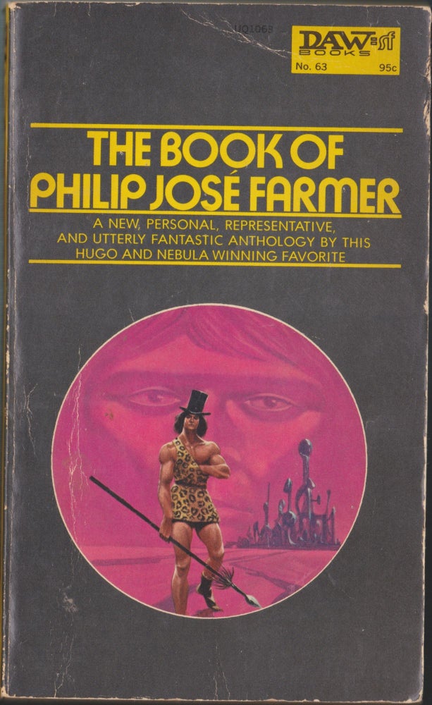 Item #4493 The Book Of Philip Jose Farmer; Or, The Wares Of Simple Simon's Custard Pie And Space Man. Philip Jose Farmer.