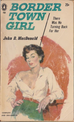 Item #4498 Border Town Girl. John D. MacDonald