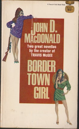 Item #4505 Border Town Girl. John D. MacDonald