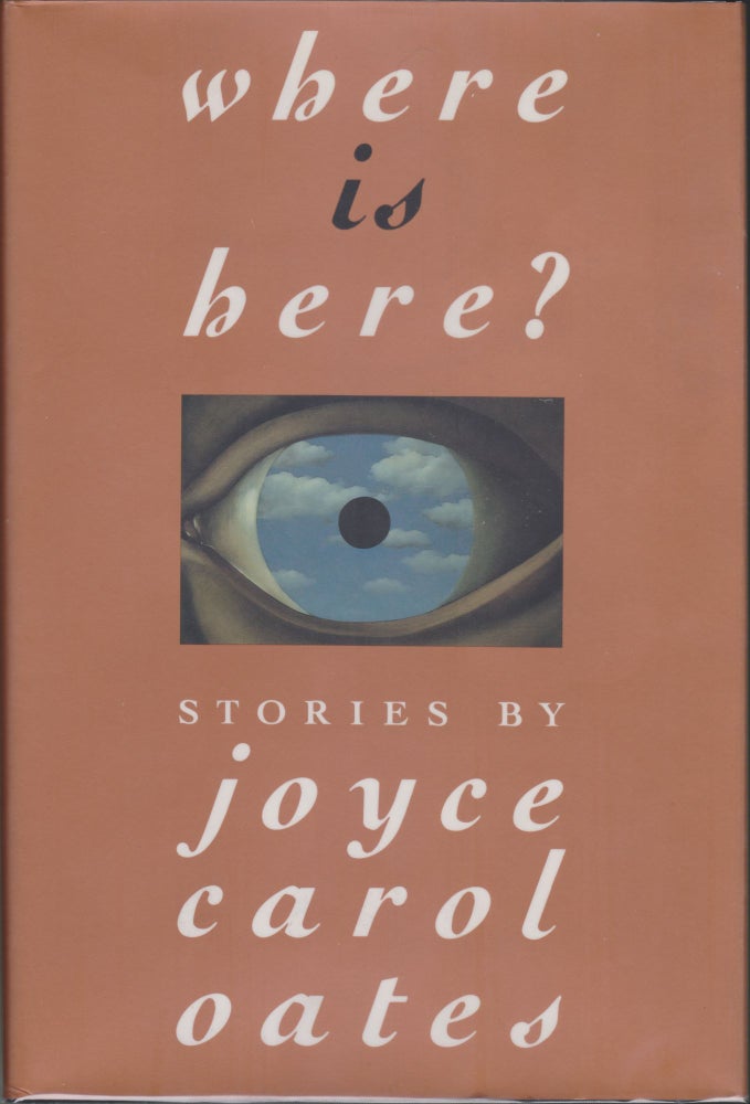 Item #4546 Where Is Here? Joyce Carol Oates.