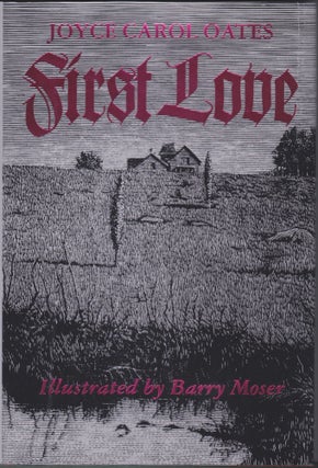 Item #4548 First Love; A Gothic Tale. Joyce Carol Oates