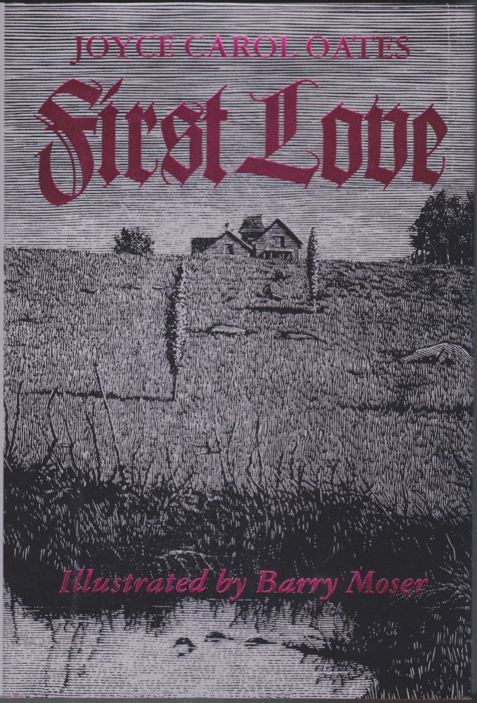 Item #4548 First Love; A Gothic Tale. Joyce Carol Oates.