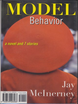 Item #4585 Model Behavior; A Novel And Seven Stories. Jay McInerney