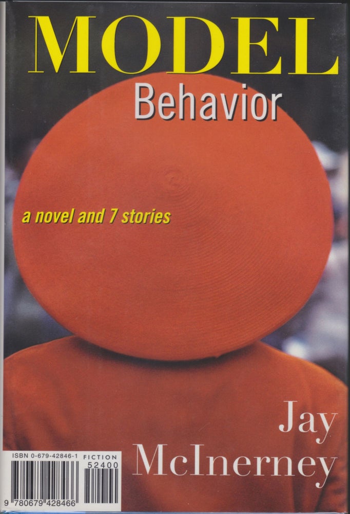 Item #4585 Model Behavior; A Novel And Seven Stories. Jay McInerney.