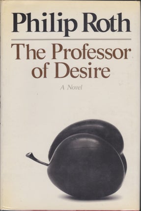 Item #4614 The Professor Of Desire. Philip Roth