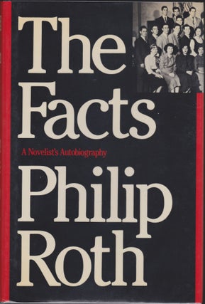 Item #4620 The Facts, A Novelist's Autobiography. Philip Roth