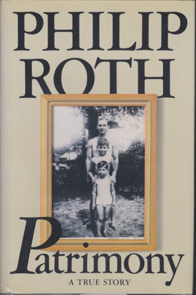 Item #4622 Patrimony, A True Story. Philip Roth