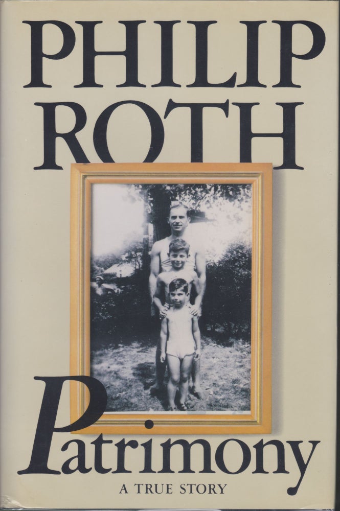 Item #4622 Patrimony, A True Story. Philip Roth.