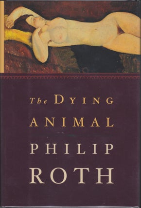 Item #4627 The Dying Animal. Philip Roth