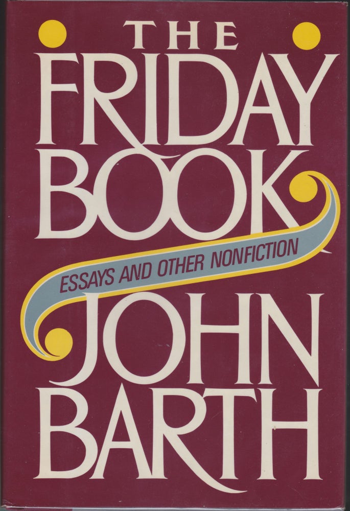Item #4635 The Friday Book; Essays And Other Nonfiction. John Barth.