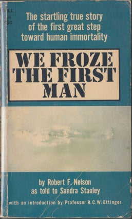 Item #4655 We Froze The First Man. Robert F. Nelson, Sandra Stanley