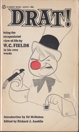 Item #4659 Drat!; Being The Encapsulated View Of Life By W. C. Fields In His Own Words. W. C. Fields
