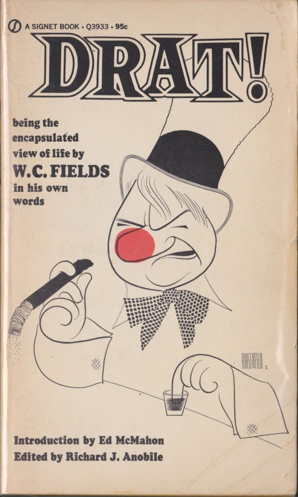 Item #4659 Drat!; Being The Encapsulated View Of Life By W. C. Fields In His Own Words. W. C. Fields.