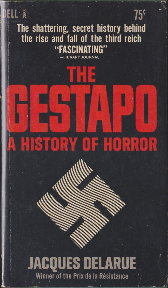 Item #4681 The Gestapo, A History Of Horror. Jacques Delarue.