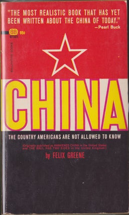 Item #4688 China, The Country Americans Are Not Allowed To Know. Felix Greene