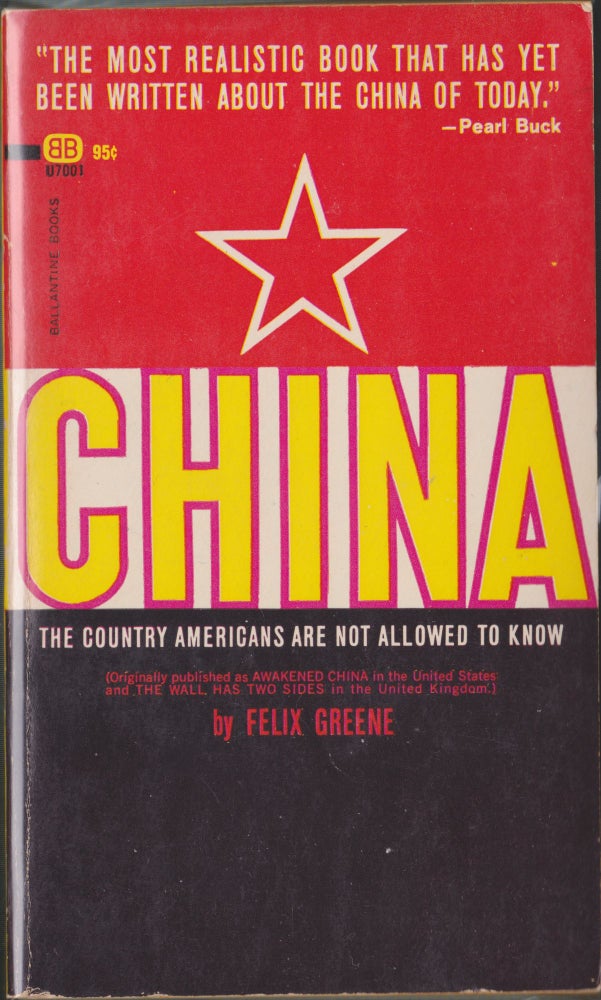Item #4688 China, The Country Americans Are Not Allowed To Know. Felix Greene.