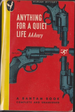 Item #4725 Anything For A Quiet Life. A. A. Avery