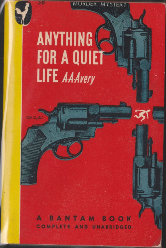 Item #4725 Anything For A Quiet Life. A. A. Avery.