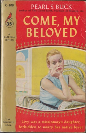 Item #4761 Come, My Beloved. Pearl S. Buck
