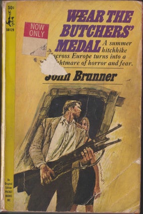 Item #4763 Wear The Butchers' Medal. John Brunner