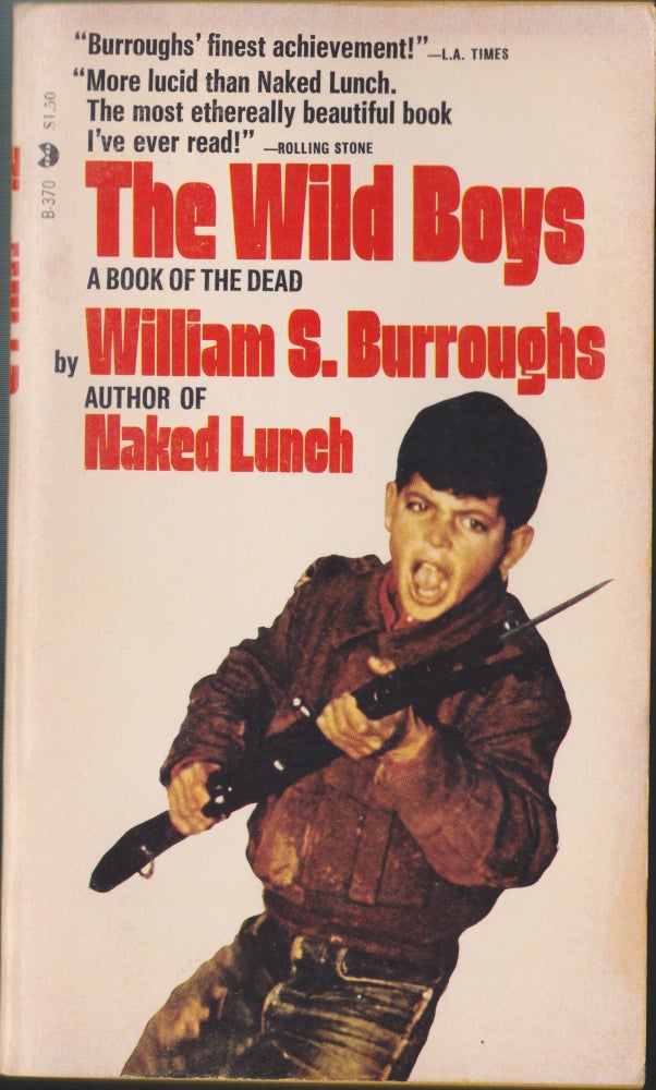 Item #4787 The Wild Boys, A Book Of The Dead. William S. Burroughs.