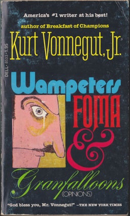 Item #4870 Wampeters Foma & Granfalloons (Opinions). Kurt Vonnegut, Jr