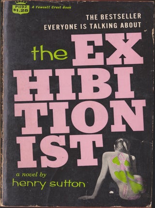 Item #4871 The Exhibitionist. Henry Sutton