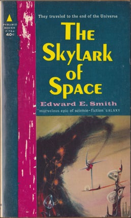 Item #4928 The Skylark Of Space. E. E. "Doc" Smith, Edward E. Smith