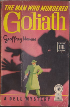 Item #4936 The Man Who Murdered Goliath. Geoffrey Homes