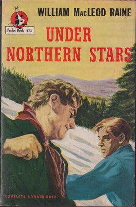 Item #4987 Under Northern Stars. William MacLeod Raine