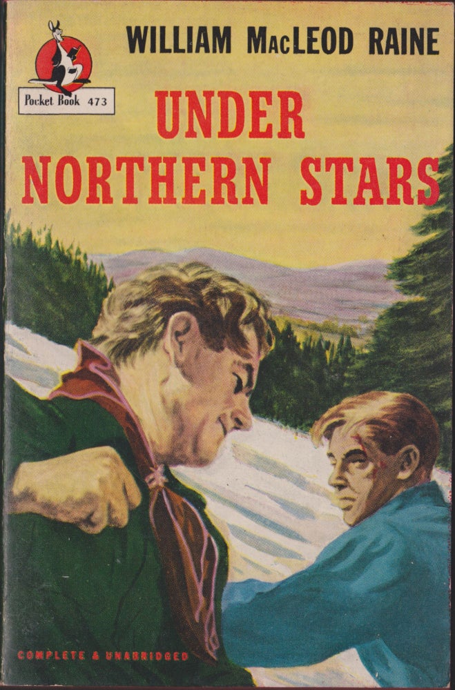 Item #4987 Under Northern Stars. William MacLeod Raine.