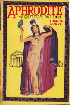 Item #5014 Aphrodite, A Great Pagan Love Story. Pierre Louys