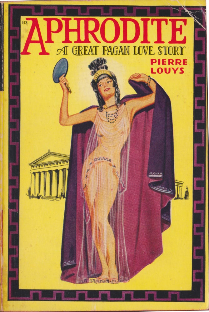 Item #5014 Aphrodite, A Great Pagan Love Story. Pierre Louys.