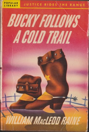 Item #5056 Bucky Follows A Cold Trail. William MacLeod Raine