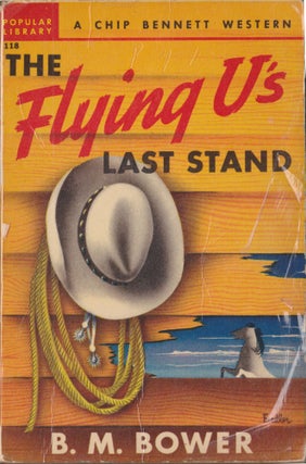 Item #5059 The Flying U's Last Stand. B. M. Bower