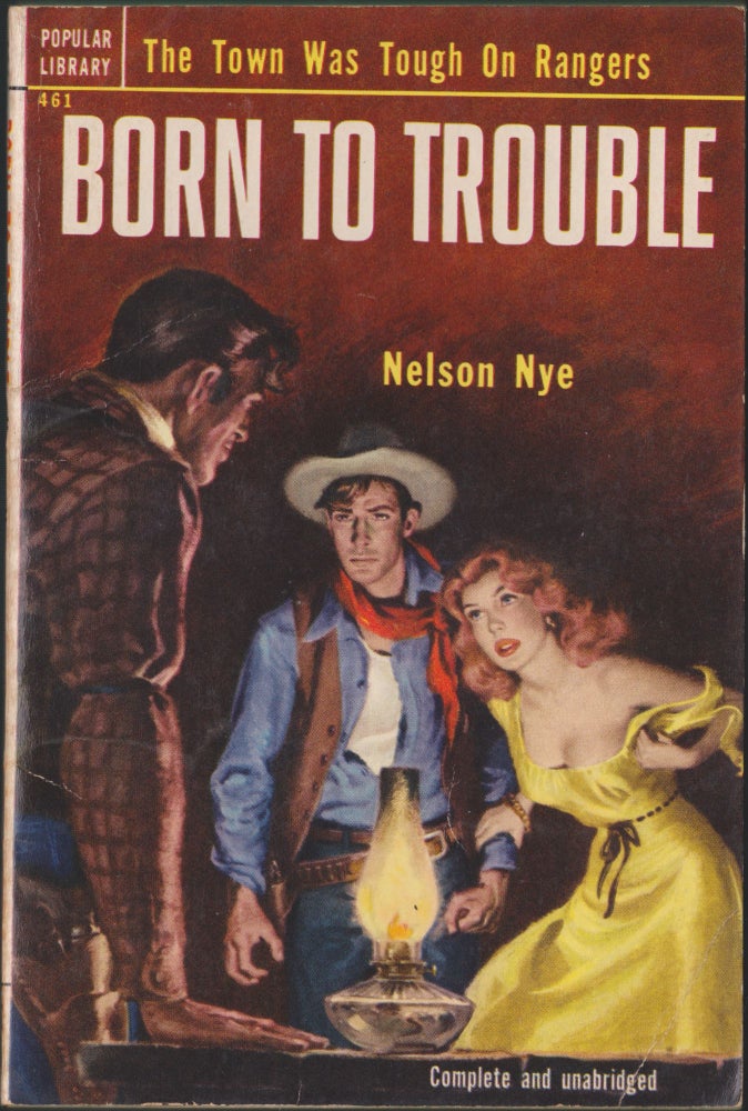 Item #5069 Born To Trouble. Nelson Nye.