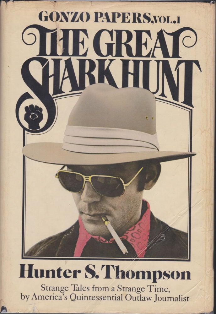 Item #5082 The Great Shark Hunt, Gonzo Papers, Vol. 1; Strange Tales From A Strange Time. Hunter S. Thompson.