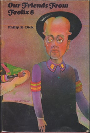 Item #5093 Our Friends From Frolix 8. Philip K. Dick