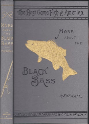Item #5099 More About The Black Bass. James A. Henshall