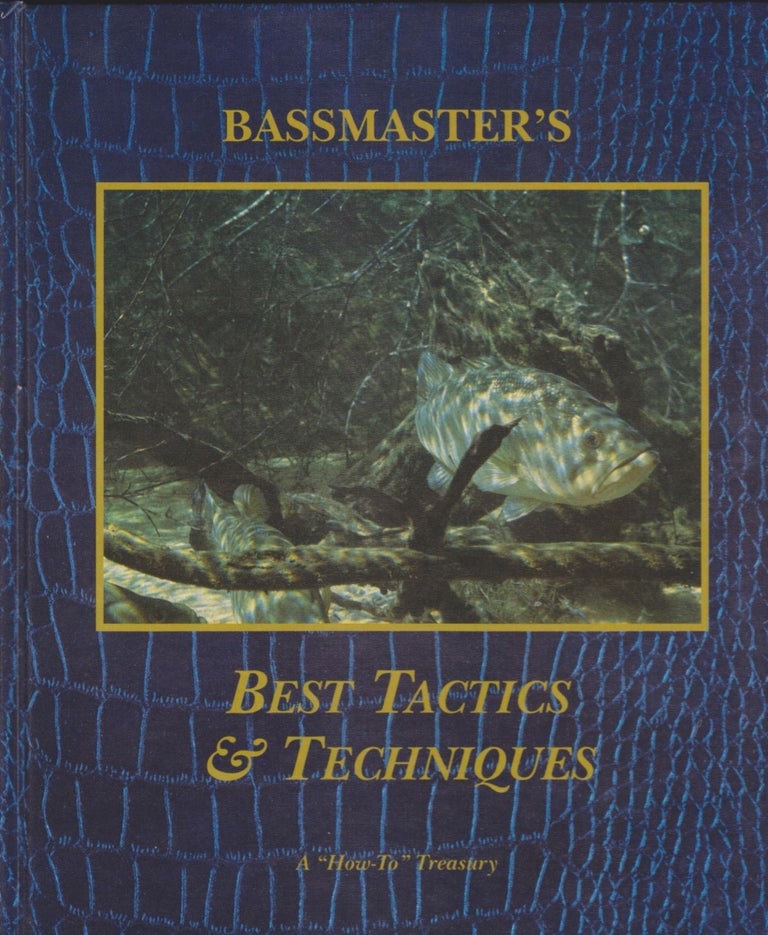 Item #5101 Bassmaster's Best Tactics & Techniques, A "How-To" Treasury. Colin Moore.