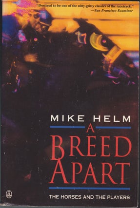 Item #5109 A Breed Apart, The Horses And The Players. Mike Helm