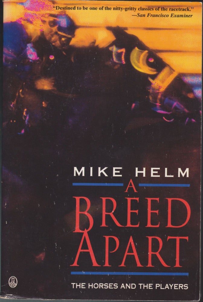 Item #5109 A Breed Apart, The Horses And The Players. Mike Helm.