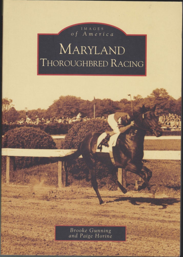 Item #5111 Images Of America: Maryland Thoroughbred Racing. Brooke Gunning, Paige Horine.