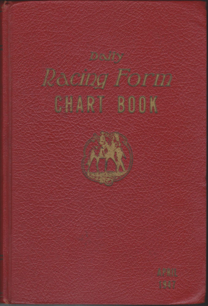 Item #5123 Daily Racing Form Chart Book April, 1947 Vol. LII. No. 4. Daily Racing Form.
