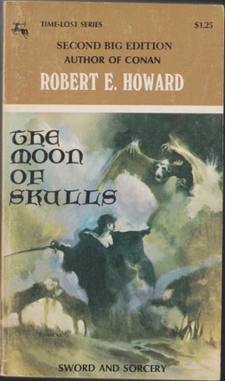 Item #5212 The Moon Of Skulls. Robert E. Howard
