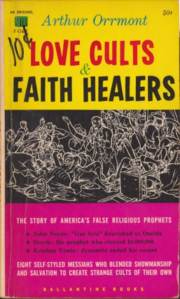 Item #5219 Love Cults & Faith Healers. Arthur Orrmont